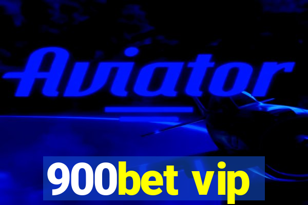 900bet vip
